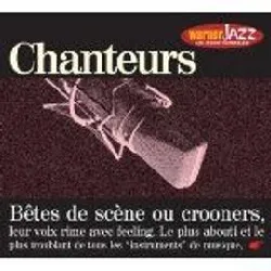 cd chanteurs : bêtes de scène ou crooners