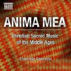 cd ensemble cosmedin - anima mea - sacred music of the middle ages (2011)