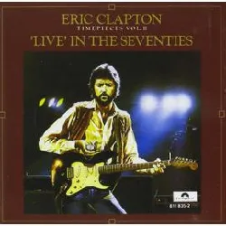 cd eric clapton - timepieces vol. ii - 'live' in the seventies