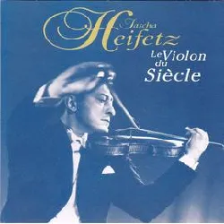 cd jascha heifetz - le violon du siècle (1994)