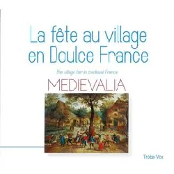 cd la fête au village en doulce france - medievalia