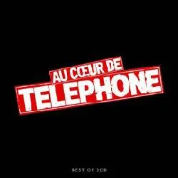 cd téléphone - au cœur de téléphone (best of 2 cd) (2015)