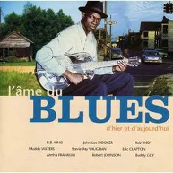 cd various - l'âme du blues d'hier et d'aujourd'hui (1998)