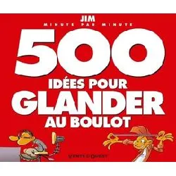 livre 500 idées pour glander au boulot minute par minute