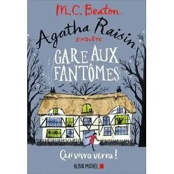 livre agatha raisin enquête tome 14 - gare aux fantômes