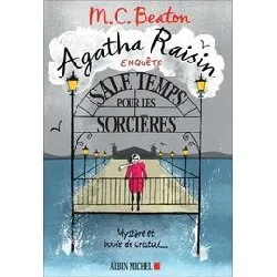 livre agatha raisin enquête tome 9 - sale temps pour les sorcières