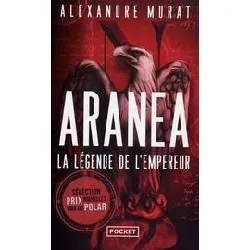 livre aranéa tome 1 - la légende de l'empereur