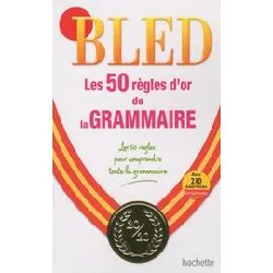 livre bled les 50 règles d'or de la grammaire