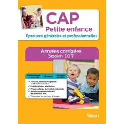 livre cap petite enfance - épreuves générales et professionnelles - annales corrigées