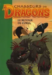 livre chasseurs de dragons tome 8 - le retour de zoria