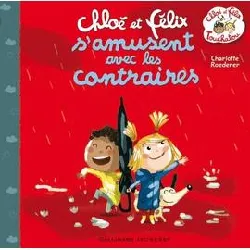 livre chloé et félix s'amusent avec les contraires