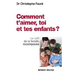 livre comment t'aimer, toi et tes enfants ?