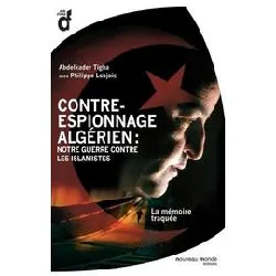 livre contre - espionnage algérien : notre guerre contre les islamistes