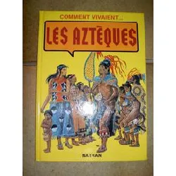 livre ct vivaient les azteques