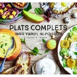 livre dîners complets - 100 recettes sans viande ni poisson