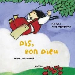 livre dis, bon dieu ? prières d'enfants pour les 4 - 8 ans