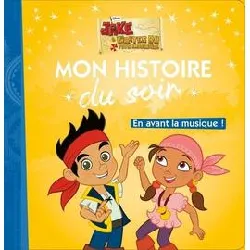 livre en avant la musique, jake et les pirates - mon histoire du soir