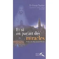 livre et si on parlait des miracles (nouvelle édition)