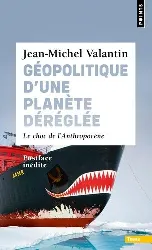 livre géopolitique d'une planète déréglée - le choc de l'anthropocène