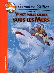 livre geronimo stilton présente - vingt mille lieues sous les mers