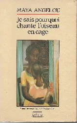 livre je sais pourquoi chante l'oiseau en cage