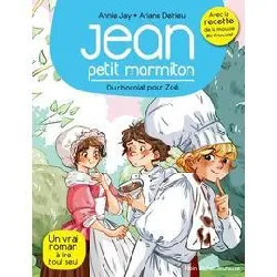 livre jean petit marmiton tome 3 - du chocolat pour zoé