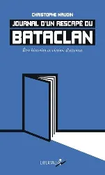 livre journal d?un rescapé du bataclan - etre historien et victime d'attentat