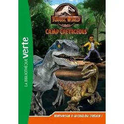 livre jurassic world camp cretaceous tome 1 - bienvenue à la la colo du crétacé !