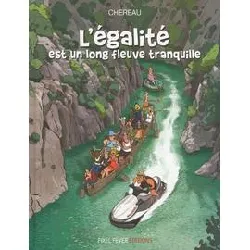 livre l'égalité est un long fleuve tranquille