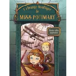 livre l'étrange boutique de miss potimary tome 2 - toutes ailes déployées