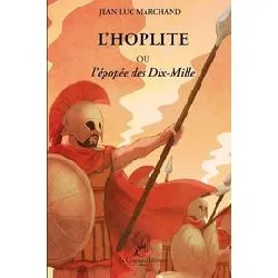 livre l'hoplite ou l'épopée des dix - mille