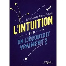 livre l'intuition - et si on l'écoutait vraiment ?