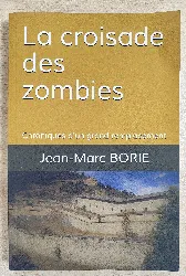 livre la croisade des zombies - jean-marc borie - chroniques d'un grand remplacement