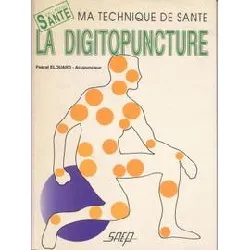 livre la digitopuncture - ma technique de santé