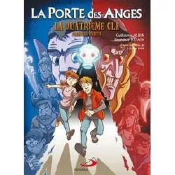 livre la porte des anges tome 2 - la quatrième clé - première partie