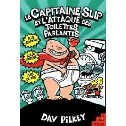 livre le capitaine slip et l'attaque des toilettes parlantes