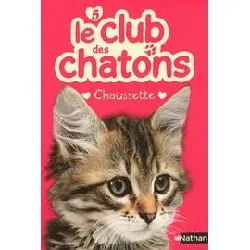 livre le club des chatons - numéro 5 chaussette