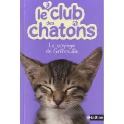 livre le club des chatons tome 9 - le voyage de gribouille