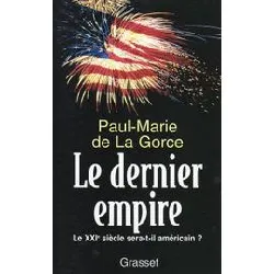 livre le dernier empire - le xxie siècle sera - t - il américain ?