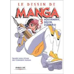 livre le dessin de manga, vol. 3 - mouvement, décor, scénario