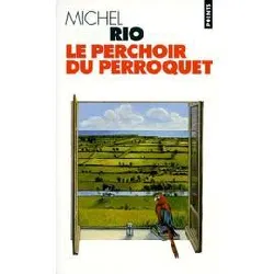 livre le perchoir du perroquet