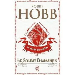 livre le soldat chamane tome 5 - le choix du soldat