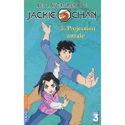 livre les aventures de jackie chan tome 5 : projection astrale