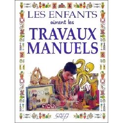 livre les enfants aiment les travaux manuels