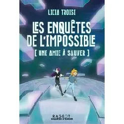 livre les enquêtes de l'impossible - une amie à sauver