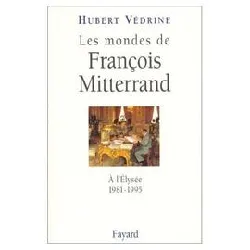 livre les mondes de françois mitterrand