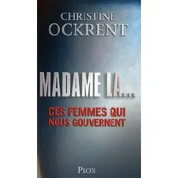 livre madame la - ces femmes qui nous gouvernent