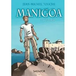 livre manigoa tome 1 - le solitaire