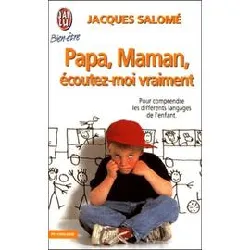 livre papa, maman, écoutez - moi vraiment !