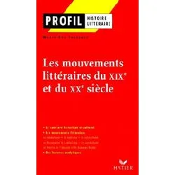 livre profil - les mouvements littéraires du xixe au xxe siècle